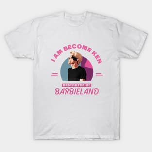 I am become Ken | Barbenheimer T-Shirt